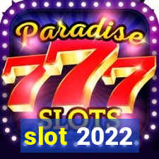 slot 2022