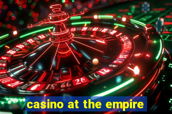 casino at the empire