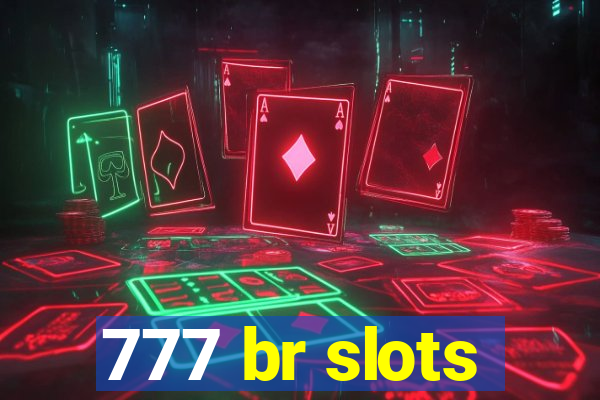 777 br slots