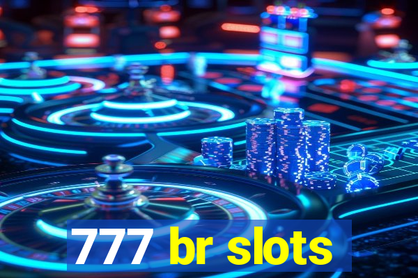 777 br slots