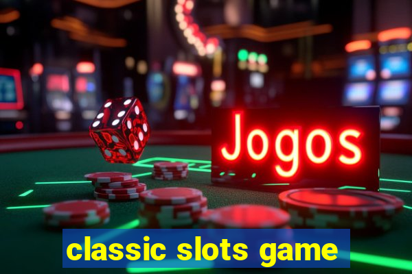 classic slots game