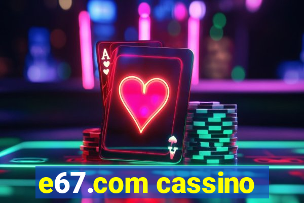 e67.com cassino