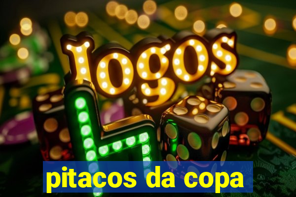 pitacos da copa