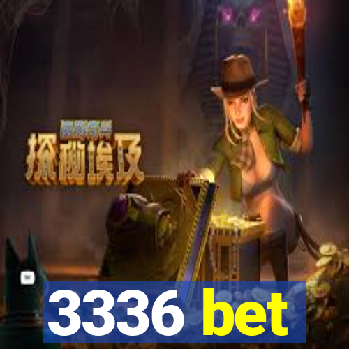 3336 bet