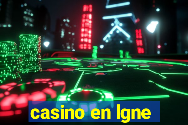 casino en lgne