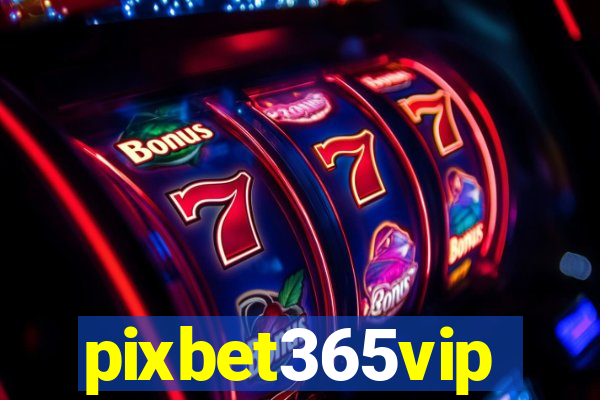 pixbet365vip