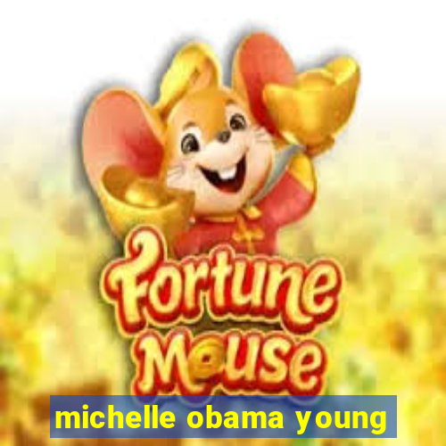 michelle obama young