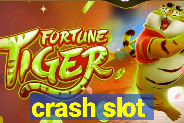 crash slot