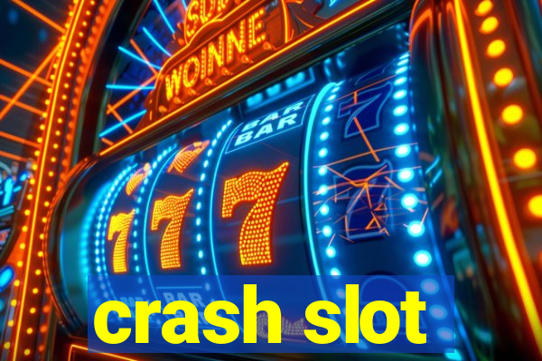 crash slot