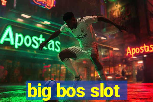 big bos slot