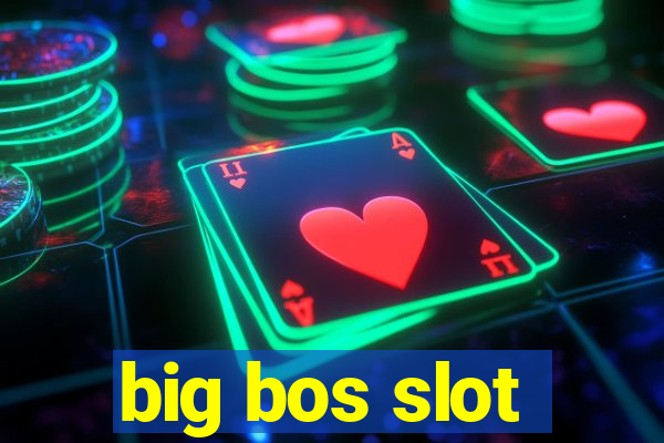 big bos slot