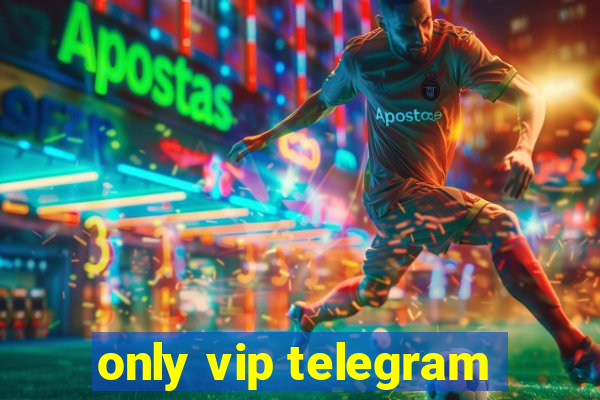 only vip telegram