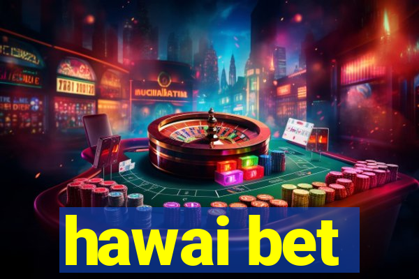 hawai bet