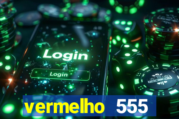 vermelho 555 plataforma de jogos