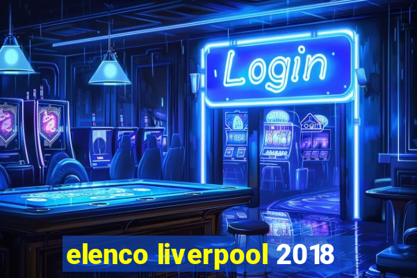 elenco liverpool 2018