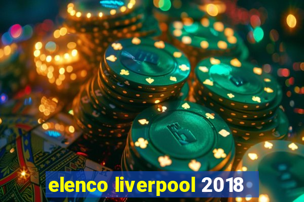 elenco liverpool 2018