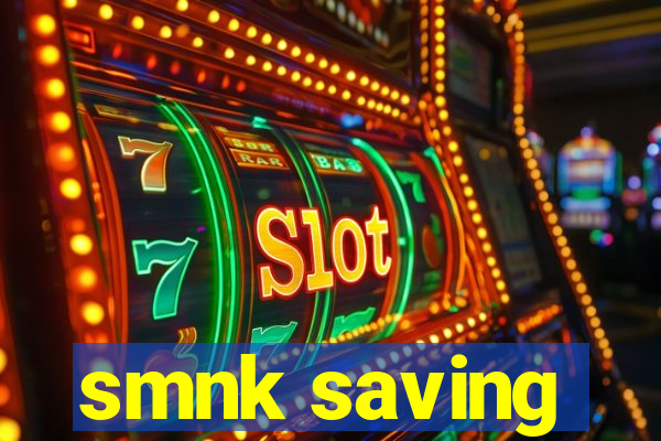 smnk saving