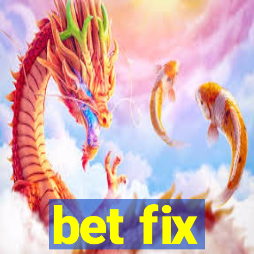 bet fix