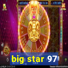 big star 97