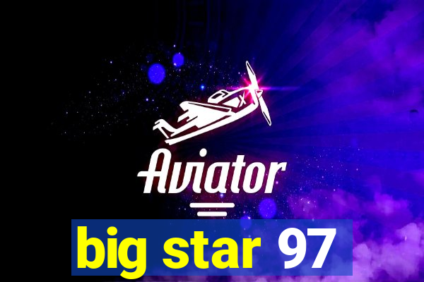 big star 97