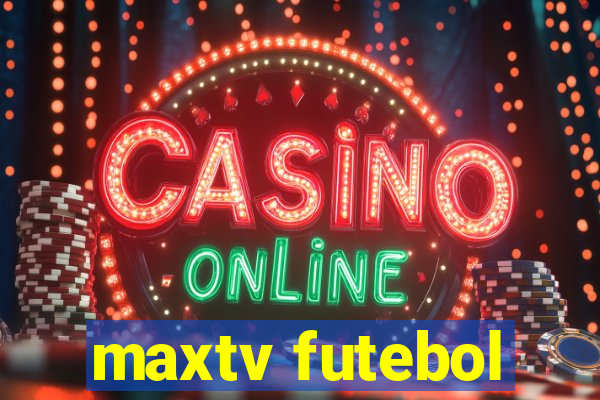 maxtv futebol