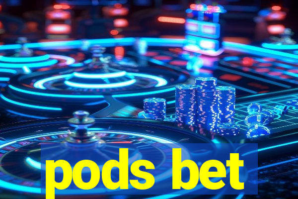 pods bet