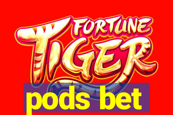 pods bet