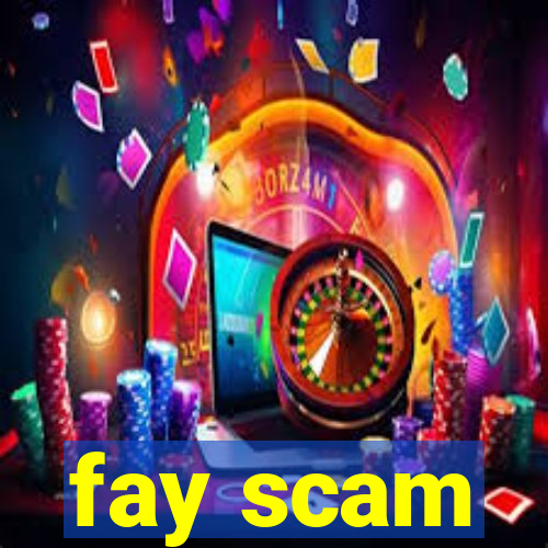 fay scam