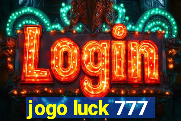 jogo luck 777