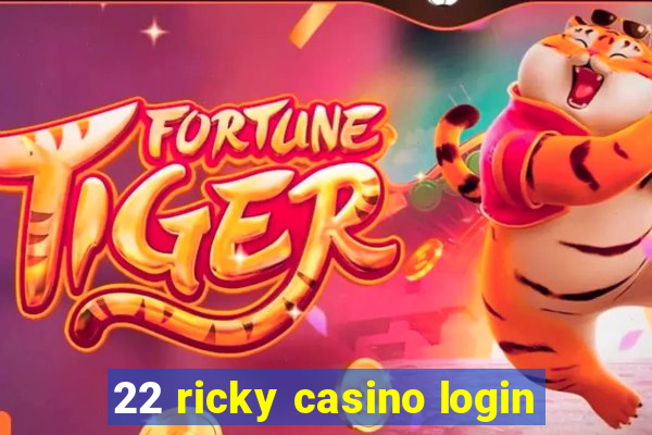 22 ricky casino login