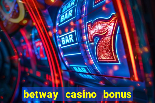 betway casino bonus terms and conditions