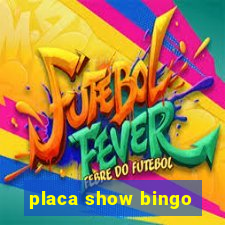 placa show bingo