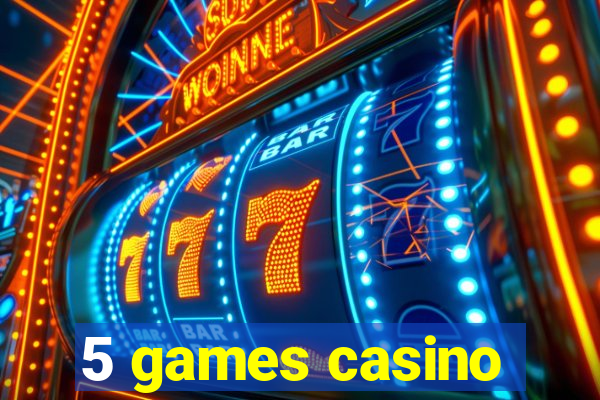 5 games casino