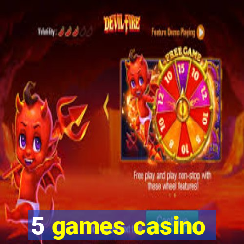 5 games casino