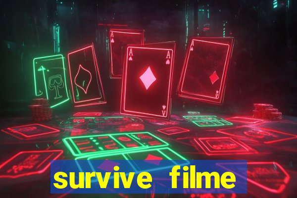 survive filme completo dublado