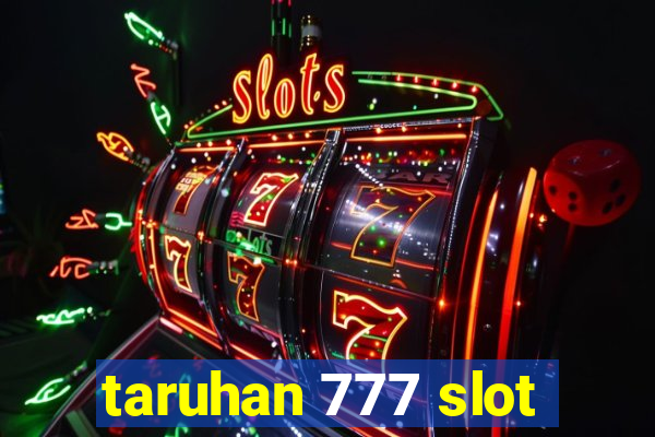 taruhan 777 slot