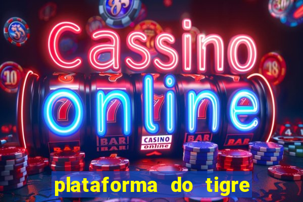 plataforma do tigre que paga no cadastro