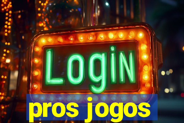 pros jogos