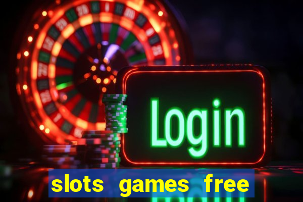 slots games free win real money online