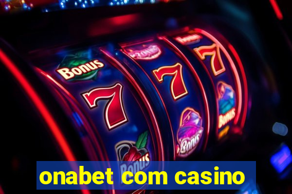 onabet com casino