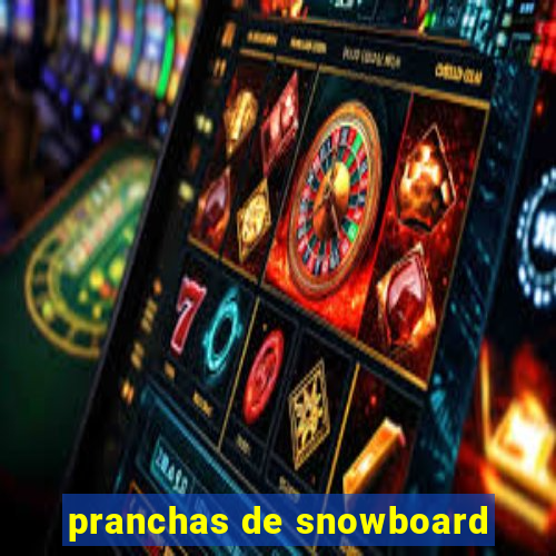 pranchas de snowboard