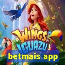 betmais app