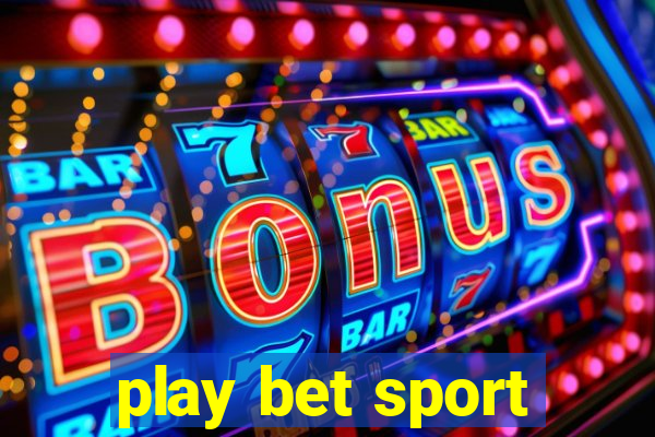 play bet sport