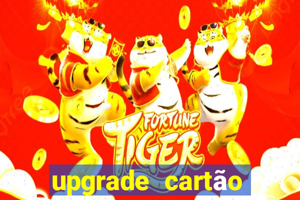 upgrade cartão porto seguro