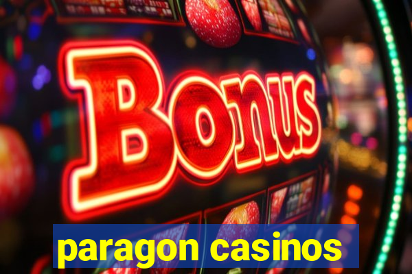 paragon casinos