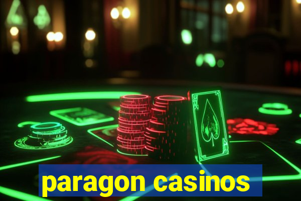 paragon casinos