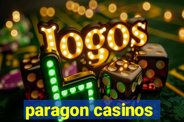 paragon casinos