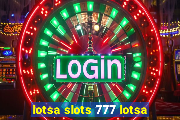 lotsa slots 777 lotsa