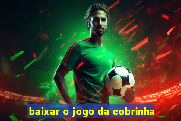 baixar o jogo da cobrinha