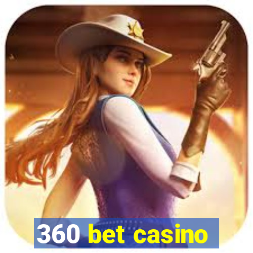 360 bet casino